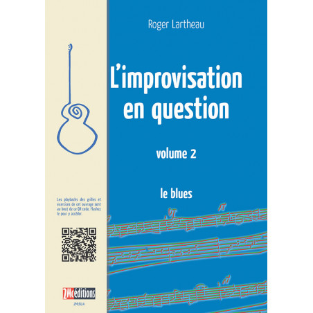 L'Improvisation en Question - Volume 2 : Maîtrisez le Blues à la Guitare