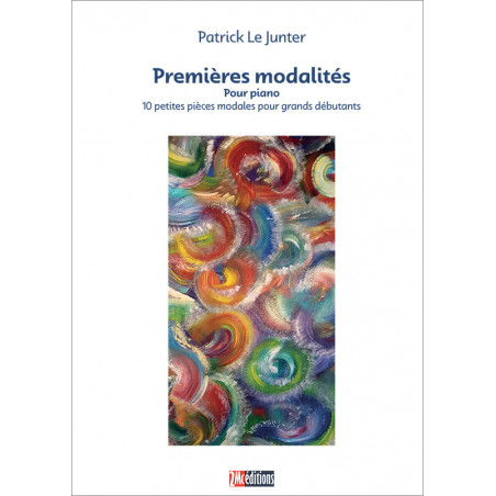Premières modalités. Recueil pièces modales pour piano par Patrick LeJunter