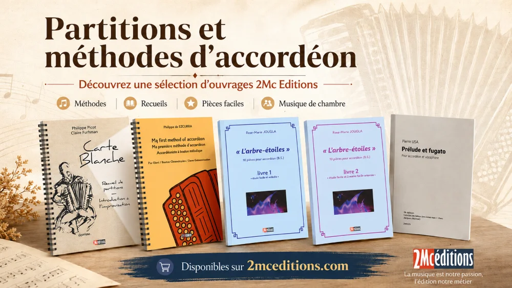 Visuel promotionnel présentant les partitions et méthodes d’accordéon de 2Mc Éditions, avec les couvertures de Carte Blanche, Ma première méthode d’accordéon, L’arbre-étoiles et Prélude et fugato.