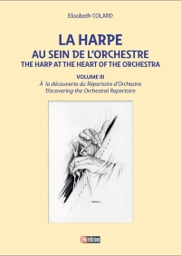 La harpe au sein de l orchestre Volume 3